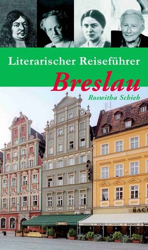 Buchcover Literarischer Reiseführer Breslau | Roswitha Schieb | EAN 9783936168082 | ISBN 3-936168-08-3 | ISBN 978-3-936168-08-2