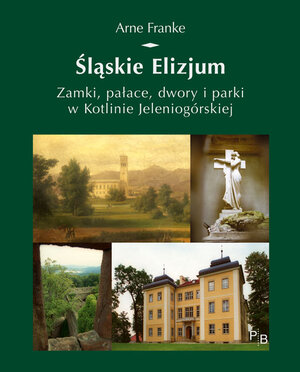 Buchcover Śląskie elizjum | Arne Franke | EAN 9783936168358 | ISBN 3-936168-35-0 | ISBN 978-3-936168-35-8