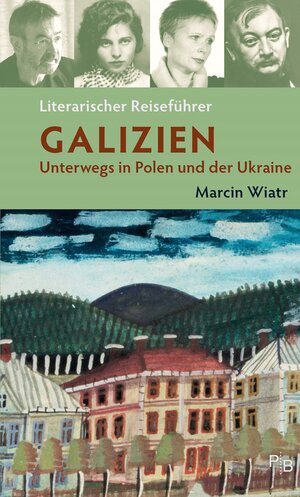 Buchcover Literarischer Reiseführer Galizien | Marcin Wiatr | EAN 9783936168778 | ISBN 3-936168-77-6 | ISBN 978-3-936168-77-8