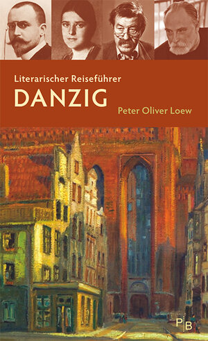 Buchcover Literarischer Reiseführer Danzig | Peter Oliver Loew | EAN 9783936168792 | ISBN 3-936168-79-2 | ISBN 978-3-936168-79-2