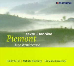 Piemont. Eine Weinlesereise. CD. . Texte und Tannine