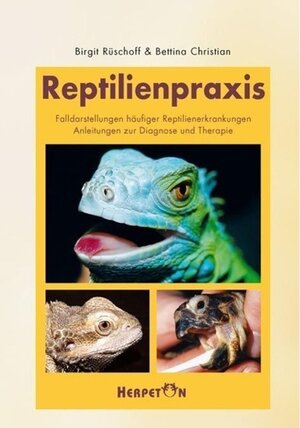 Buchcover Reptilienpraxis. Bettina Christian, Birgit Rüschoff | Bettina Christian, Birgit Rüschoff | EAN 9783936180381 | ISBN 3-936180-38-5 | ISBN 978-3-936180-38-1
