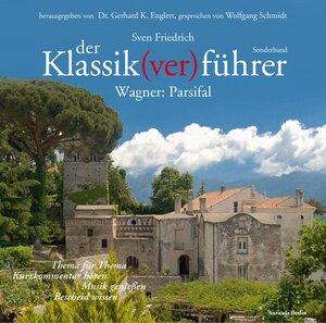 Buchcover Der Klassik(ver)führer - Sonderband Wagner: Parsifal | Sven Friedrich | EAN 9783936196221 | ISBN 3-936196-22-2 | ISBN 978-3-936196-22-1