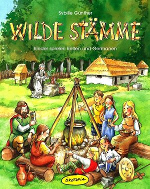 Wilde Stämme. Kinder spielen Kelten und Germanen