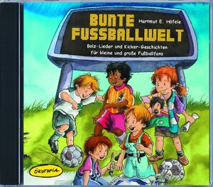 Bunte Fußballwelt. CD