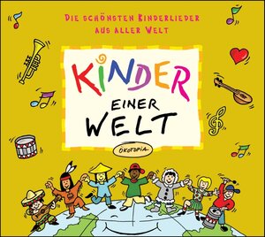 Kinder einer Welt. CD: Die schönsten Kinderlieder aus aller Welt