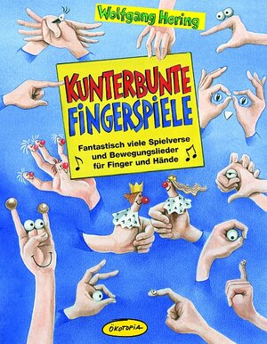 Buchcover Kunterbunte Fingerspiele | Wolfgang Hering | EAN 9783936286984 | ISBN 3-936286-98-1 | ISBN 978-3-936286-98-4