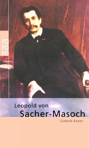 Buchcover Leopold von Sacher-Masoch | Lisbeth Exner | EAN 9783936298499 | ISBN 3-936298-49-1 | ISBN 978-3-936298-49-9