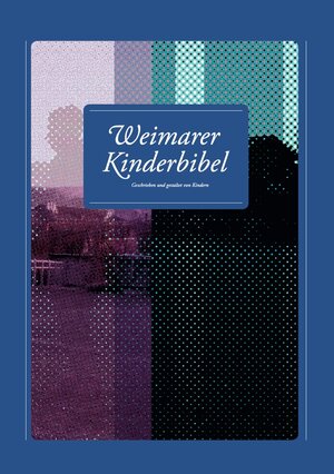 Buchcover Weimarer Kinderbibel / Weimarer Kinderbibel 2017  | EAN 9783936305494 | ISBN 3-936305-49-8 | ISBN 978-3-936305-49-4