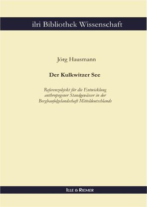 Buchcover Der Kulkwitzer See - Referenzobjekt für die Entwicklung anthropogener Standgewässer in der Bergbaufolgelandschaft Mitteldeutschlands | Jörg Hausmann | EAN 9783936308860 | ISBN 3-936308-86-1 | ISBN 978-3-936308-86-0