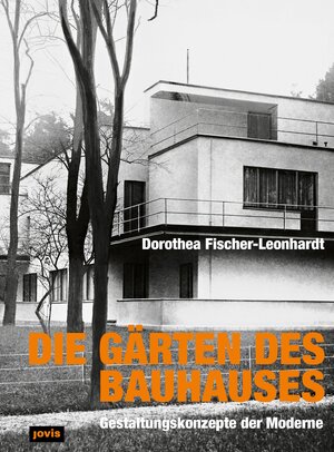 Buchcover Die Gärten des Bauhauses | Dorothea Fischer-Leonhardt | EAN 9783936314342 | ISBN 3-936314-34-9 | ISBN 978-3-936314-34-2
