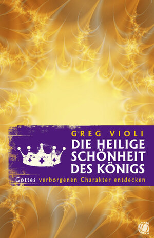 Buchcover Die heilige Schönheit des Königs | Greg Violi | EAN 9783936322286 | ISBN 3-936322-28-7 | ISBN 978-3-936322-28-6