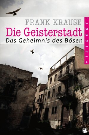 Buchcover Die Geisterstadt | Frank Krause | EAN 9783936322460 | ISBN 3-936322-46-5 | ISBN 978-3-936322-46-0
