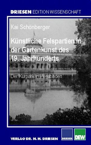 Buchcover Künstliche Felspartien in der Gartenkunst des 19. Jahrhunderts | Kai Schönberger | EAN 9783936328127 | ISBN 3-936328-12-9 | ISBN 978-3-936328-12-7