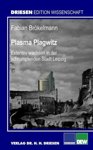 Buchcover Plasma Plagwitz | Fabian Brökelmann | EAN 9783936328202 | ISBN 3-936328-20-X | ISBN 978-3-936328-20-2