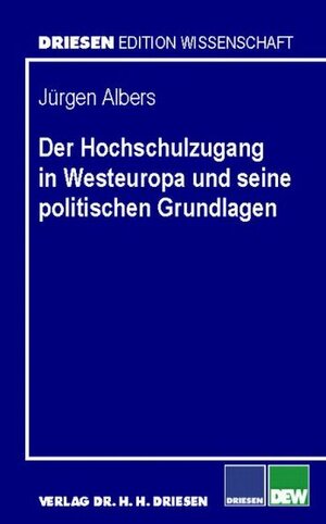 Buchcover Der Hochschulzugang in Westeuropa und seine politischen Grundlagen | Jürgen Albers | EAN 9783936328240 | ISBN 3-936328-24-2 | ISBN 978-3-936328-24-0
