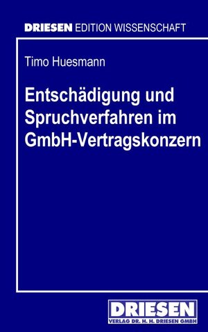 Buchcover Entschädigung und Spruchverfahren im GmbH-Vertragskonzern | Timo Huesmann | EAN 9783936328851 | ISBN 3-936328-85-4 | ISBN 978-3-936328-85-1