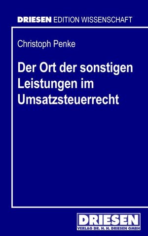 Buchcover Der Ort der sonstigen Leistungen im Umsatzsteuerrecht | Christoph Penke | EAN 9783936328868 | ISBN 3-936328-86-2 | ISBN 978-3-936328-86-8