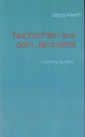 Buchcover Nachrichten aus dem Jammertal | Georg Weerth | EAN 9783936345025 | ISBN 3-936345-02-3 | ISBN 978-3-936345-02-5