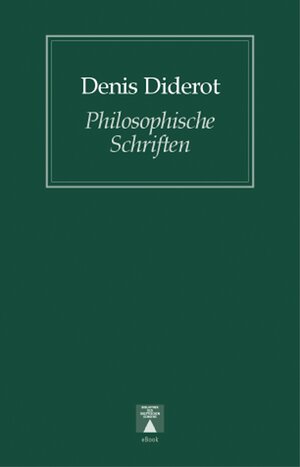 Buchcover Philosophische Schriften | Denis Diderot | EAN 9783936345247 | ISBN 3-936345-24-4 | ISBN 978-3-936345-24-7