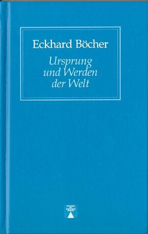 Buchcover Ursprung und Werden der Welt | Eckard Böcher | EAN 9783936345261 | ISBN 3-936345-26-0 | ISBN 978-3-936345-26-1