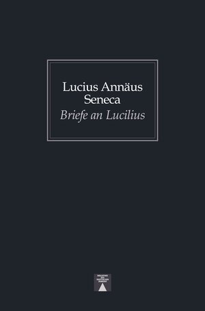Buchcover Briefe an Lucilius | Lucius Annäus Seneca | EAN 9783936345964 | ISBN 3-936345-96-1 | ISBN 978-3-936345-96-4