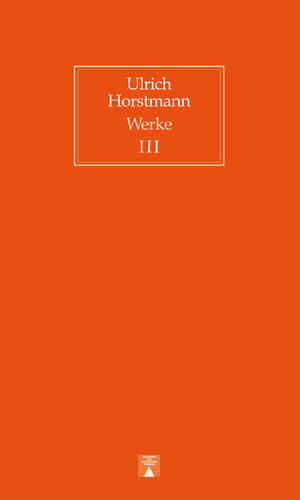 Buchcover Das Gesamtwerk | Ulrich Horstmann | EAN 9783936345995 | ISBN 3-936345-99-6 | ISBN 978-3-936345-99-5
