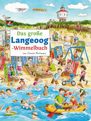 Buchcover Das große LANGEOOG-Wimmelbuch  | EAN 9783936359671 | ISBN 3-936359-67-9 | ISBN 978-3-936359-67-1