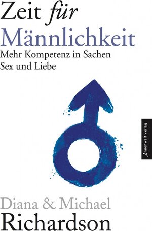 Buchcover Zeit für Männlichkeit | Diana & Michael Richardson | EAN 9783936360400 | ISBN 3-936360-40-5 | ISBN 978-3-936360-40-0