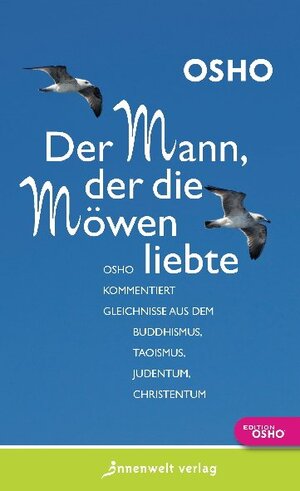 Buchcover Der Mann, der die Möwen liebte | Osho | EAN 9783936360592 | ISBN 3-936360-59-6 | ISBN 978-3-936360-59-2