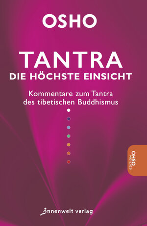 Tantra - Die höchste Einsicht: Kommentare zum Tantra des tibetischen Buddhismus