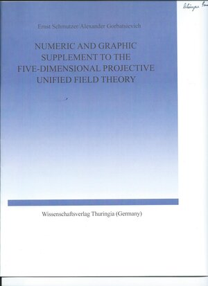 Buchcover Numeric and Graphic Supplement to the Five-Dimensional Projektive Unified Field Theory | Ernst Schmutzer | EAN 9783936404678 | ISBN 3-936404-67-4 | ISBN 978-3-936404-67-8