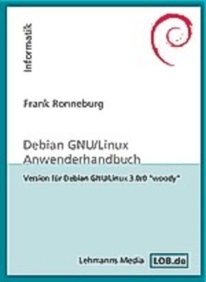 Buchcover Debian GNU /Linux Anwenderhandbuch | Frank Ronneburg | EAN 9783936427219 | ISBN 3-936427-21-6 | ISBN 978-3-936427-21-9