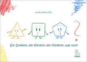 Buchcover Ein Dreieck, ein Viereck, ein Fünfeck, was nun? | Annika Meike Wille | EAN 9783936443127 | ISBN 3-936443-12-2 | ISBN 978-3-936443-12-7