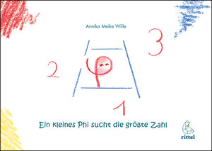 Buchcover Ein kleines Phi sucht die größte Zahl | Annika Meike Wille | EAN 9783936443301 | ISBN 3-936443-30-0 | ISBN 978-3-936443-30-1