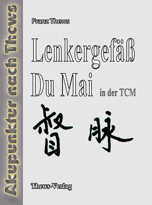 Buchcover Lenkergefäss in der chinesischen Medizin | Franz Thews | EAN 9783936456004 | ISBN 3-936456-00-3 | ISBN 978-3-936456-00-4