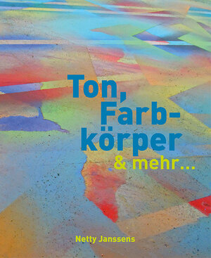 Buchcover Ton, Farbkörper & mehr | Netty Janssens | EAN 9783936489569 | ISBN 3-936489-56-4 | ISBN 978-3-936489-56-9