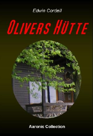 Buchcover Olivers Hütte | Edwin Cordell | EAN 9783936524413 | ISBN 3-936524-41-6 | ISBN 978-3-936524-41-3
