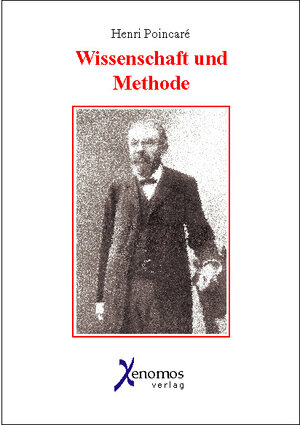 Buchcover Wissenschaft und Methode | Henri Poincaré | EAN 9783936532319 | ISBN 3-936532-31-1 | ISBN 978-3-936532-31-9