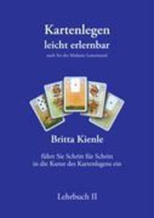 Buchcover Kartenlegen leicht erlernbar - Lehrbuch II | Britta Kienle | EAN 9783936568028 | ISBN 3-936568-02-2 | ISBN 978-3-936568-02-8
