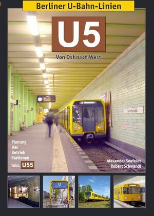 Buchcover Berliner U-Bahn-Linien: U5 | Alexander Seefeldt | EAN 9783936573299 | ISBN 3-936573-29-8 | ISBN 978-3-936573-29-9