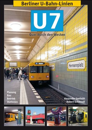 Buchcover Berliner U-Bahn-Linien: U7 | Alexander Seefeldt | EAN 9783936573374 | ISBN 3-936573-37-9 | ISBN 978-3-936573-37-4