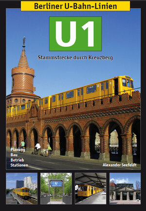 Buchcover Berliner U-Bahn-Linien: U1 | Alexander Seefeldt | EAN 9783936573510 | ISBN 3-936573-51-4 | ISBN 978-3-936573-51-0