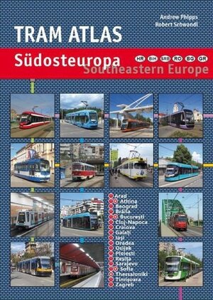 Buchcover Tram Atlas Südosteuropa/Southeastern Europe | Andrew Phipps | EAN 9783936573695 | ISBN 3-936573-69-7 | ISBN 978-3-936573-69-5