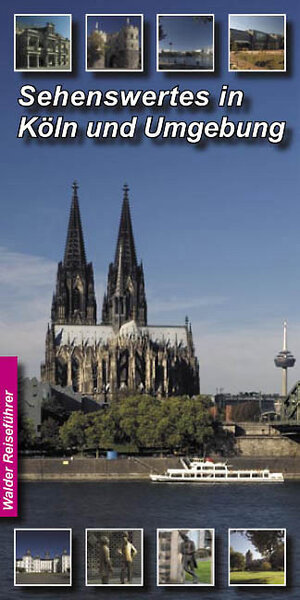 Buchcover Köln Reiseführer - Sehenswertes in Köln und Umgebung | Achim Walder | EAN 9783936575255 | ISBN 3-936575-25-8 | ISBN 978-3-936575-25-5