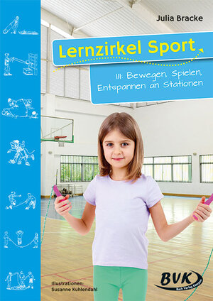 Buchcover Lernzirkel Sport III: Bewegen, Spielen, Entspannen an Stationen | Julia Bracke | EAN 9783936577242 | ISBN 3-936577-24-2 | ISBN 978-3-936577-24-2