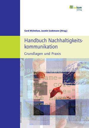 Handbuch Nachhaltigkeitskommunikation: Grundlagen und Praxis