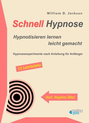 Buchcover Schnellhypnose. Hypnotisieren lernen leicht gemacht. | William D Jackson | EAN 9783936612097 | ISBN 3-936612-09-9 | ISBN 978-3-936612-09-7