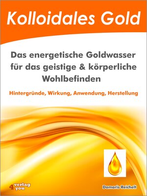 Buchcover Kolloidales Gold. Das energetische Goldwasser für das geistige & körperliche Wohlbefinden. | Damaris Reichelt | EAN 9783936612639 | ISBN 3-936612-63-3 | ISBN 978-3-936612-63-9
