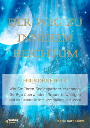 Buchcover Der Weg zu Innerem Reichtum. Heile Deine Seele | Katja Barnasiow | EAN 9783936612721 | ISBN 3-936612-72-2 | ISBN 978-3-936612-72-1